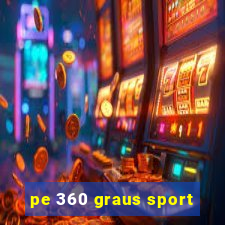 pe 360 graus sport